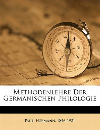 Knjiga Methodenlehre Der Germanischen Philologie Paul Hermann 1846-1921