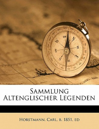 Carte Sammlung Altenglischer Legenden Horstmann  Carl B. 1851  Ed