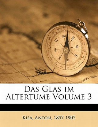 Carte Das Glas Im Altertume Volume 3 Anton Kisa