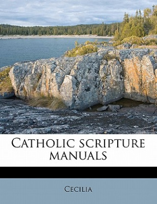 Kniha Catholic Scripture Manuals Cecilia