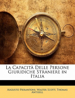 Carte La Capacita Delle Persone Giuridiche Straniere in Italia Augusto Pierantoni
