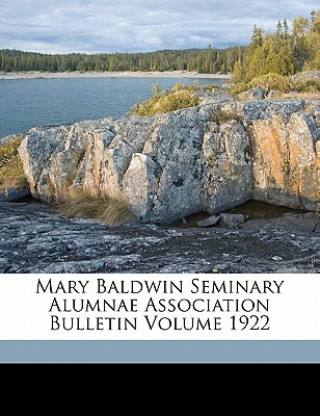 Carte Mary Baldwin Seminary Alumnae Association Bulletin Volume 1922 Mary Baldwin College