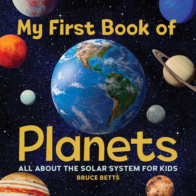Kniha My First Book of Planets: All about the Solar System for Kids Bruce Betts