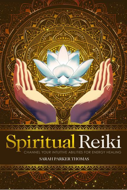 Książka Spiritual Reiki: Channel Your Intuitive Abilities for Energy Healing 