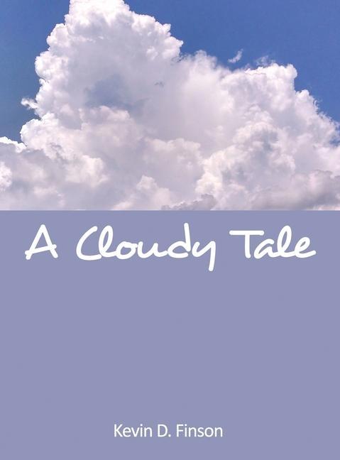 Knjiga A Cloudy Tale Kevin D. Finson