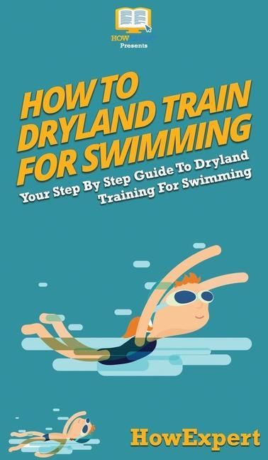 Книга How To Dryland Train For Swimming 