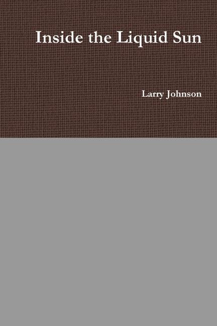Book Inside the Liquid Sun Larry Johnson