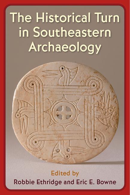 Knjiga Historical Turn in Southeastern Archaeology Eric E. Bowne