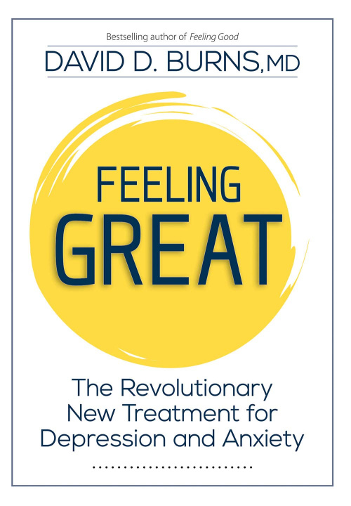 Könyv Feeling Great: The Revolutionary New Treatment for Depression and Anxiety David D. Burns