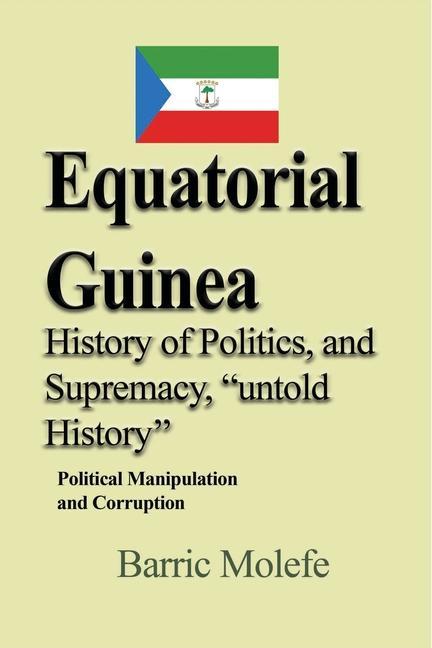 Książka Equatorial Guinea History of Politics, and Supremacy, untold History 