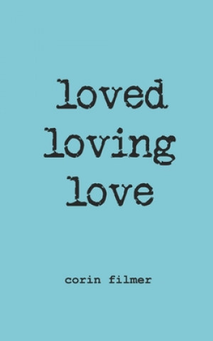 Книга loved loving love Corin Filmer