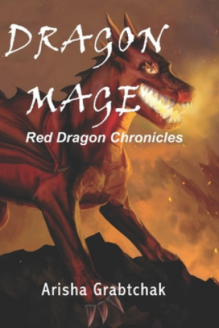 Книга Dragon Mage: Red Dragon Chronicles Arisha Grabtchak