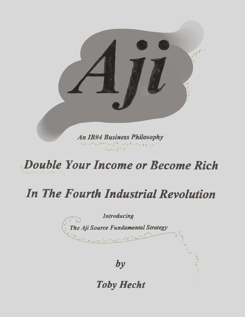 Kniha Aji: An IR#4 Business Philosophy 