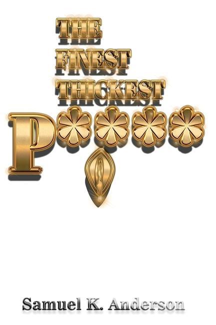 Книга The FINEST THICKEST P**** Samuel K. Anderson