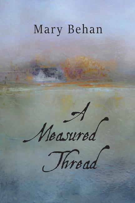 Knjiga Measured Thread Mary Behan