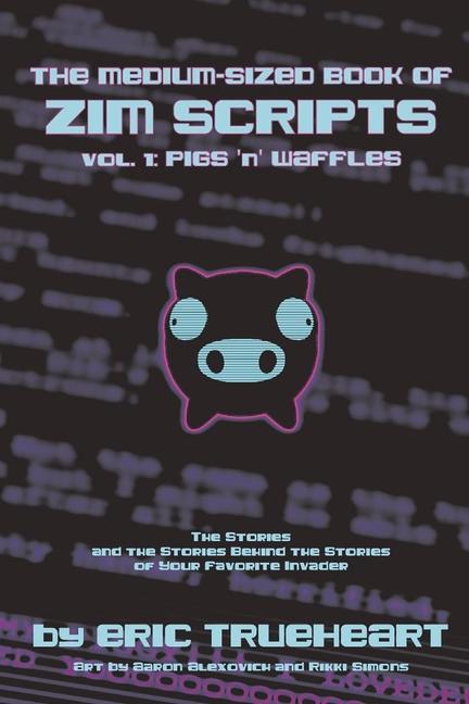 Carte Medium-Sized Book of Zim Scripts: Vol. 1: Pigs 'n' Waffles Rikki Simons