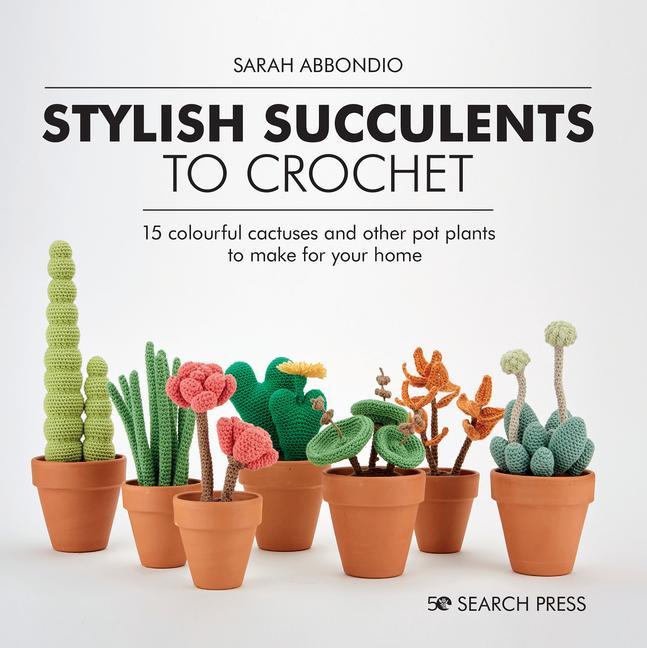 Knjiga Stylish Succulents to Crochet 