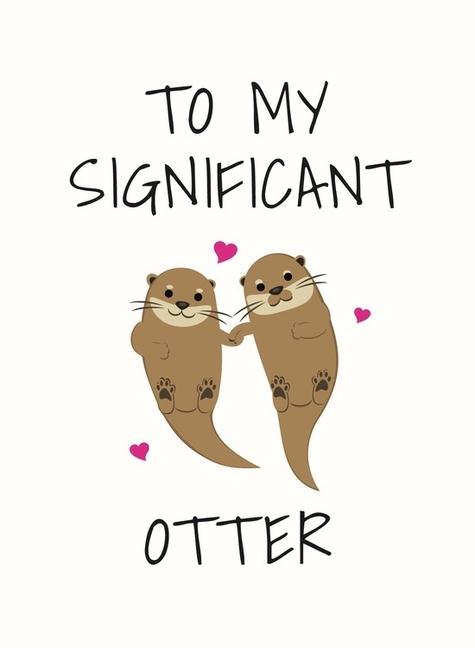 Carte To My Significant Otter 