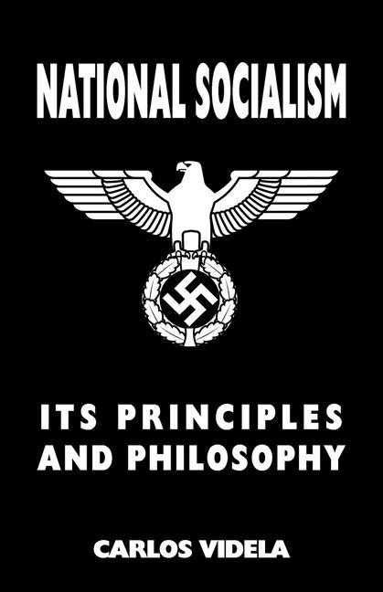 Carte National Socialism - Its Principles and Philosophy 