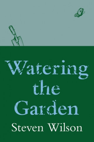 Книга Watering the Garden Steven Wilson