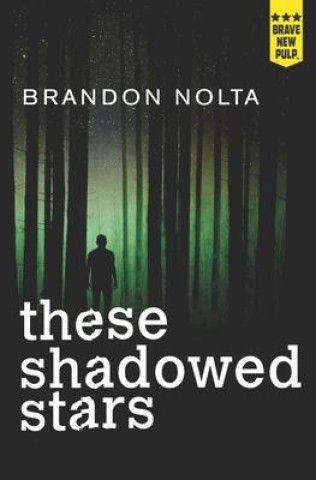 Carte These Shadowed Stars Brandon Nolta
