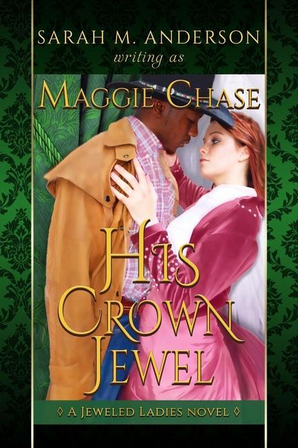 Carte His Crown Jewel: A Historical Western Interracial Romance Maggie Chase