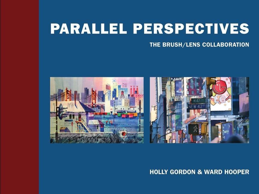 Libro Parallel Perspectives: The Brush/ Lens Collaboration Ward Hooper