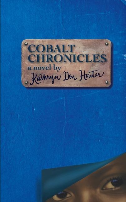 Knjiga Cobalt Chronicles Kathryn Den Houter
