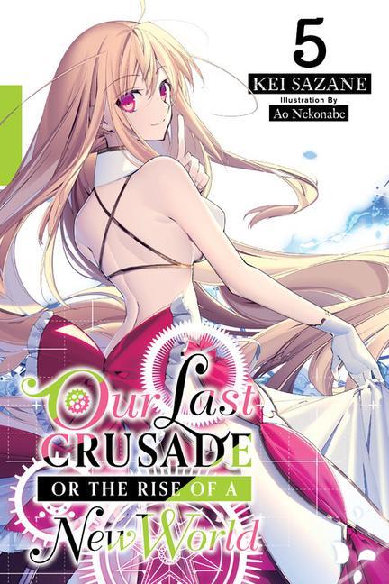 Carte Our Last Crusade or the Rise of a New World, Vol. 5 (light novel) 