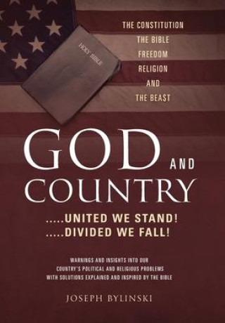 Книга GOD AND COUNTRY ....United We Stand! ....Divided We Fall! Joseph Bylinski