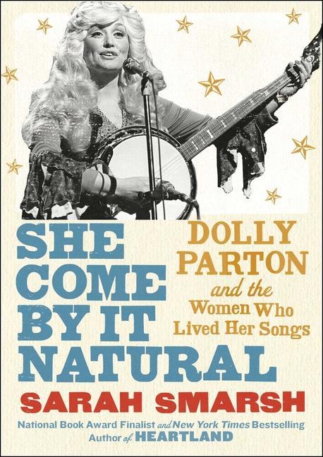 Könyv She Come by It Natural: Dolly Parton and the Women Who Lived Her Songs 