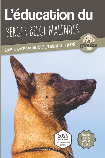 Kniha L'EDUCATION DU BERGER BELGE MALINOIS - Edition 2020 enrichie Carre Mova