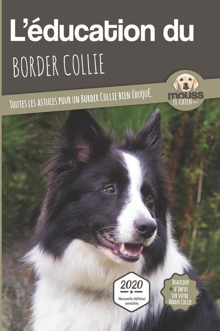 Книга L'EDUCATION DU BORDER COLLIE - Edition 2020 enrichie Carre Mova