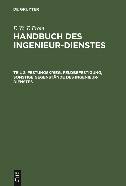 Książka Festungskrieg, Feldbefestigung, Sonstige Gegenstande Des Ingenieur-Dienstes 