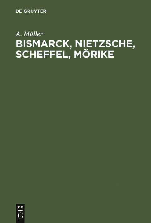 Buch Bismarck, Nietzsche, Scheffel, Moerike A. Müller