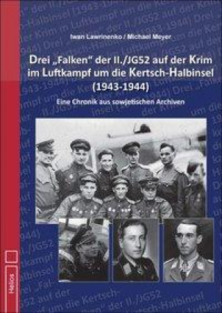 Könyv Drei "Falken" der II./JG52 auf der Krim im Luftkampf um die Kertsch-Halbinsel 1943-1944" Michael Meyer