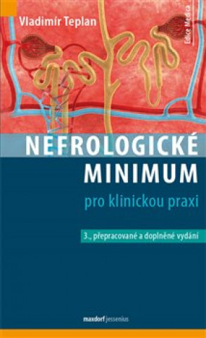 Kniha Nefrologické minimum pro klinickou praxi Vladimír Teplan
