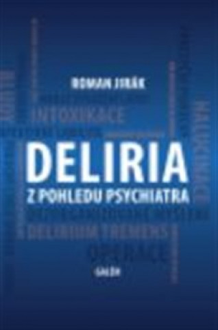 Könyv Deliria z pohledu psychiatra Roman Jirák
