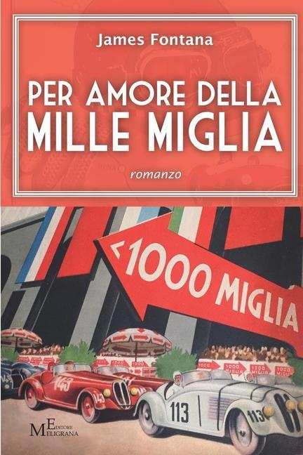 Книга Per amore della Mille Miglia: romanzo 