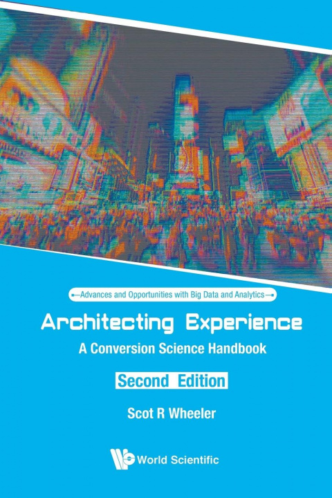 Buch Architecting Experience: A Conversion Science Handbook Scot R. Wheeler
