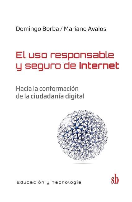 Carte El uso responsable y seguro de Internet: Hacia la conformación de la ciudadanía digital Mariano Avalos
