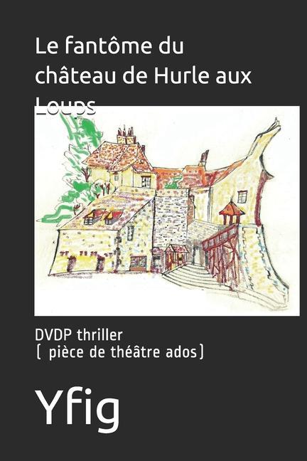 Buch Le fantôme du château de Hurle aux Loups: DVDP thriller Yfig