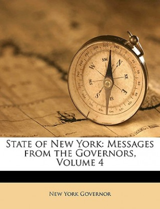 Carte State of New York: Messages from the Governors, Volume 4 Governor of New York