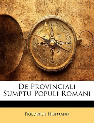 Kniha de Provinciali Sumptu Populi Romani Friedrich Hofmann