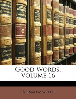 Kniha Good Words, Volume 16 Norman MacLeod