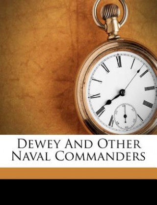 Kniha Dewey and Other Naval Commanders Edward Sylvester Ellis