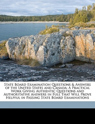 Kniha State Board Examination Questions & Answers of the United States and Canada: A Practical Work Giving Authentic Questions and Authoritative Answers in Medical Record