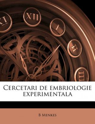 Carte Cercetari de Embriologie Experimentala Volume 1 B. Menkes