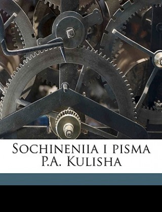 Kniha Sochineniia I Pisma P.A. Kulisha Volume 3 Panteleimon Kulish
