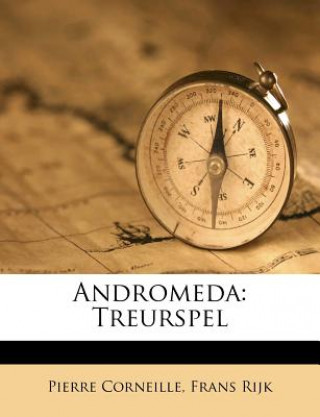 Книга Andromeda: Treurspel Pierre Corneille